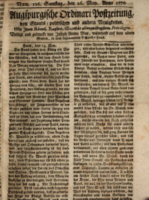 Augsburgische Ordinari Postzeitung von Staats-, gelehrten, historisch- u. ökonomischen Neuigkeiten (Augsburger Postzeitung) Samstag 26. Mai 1770