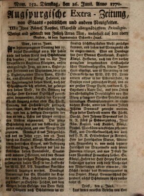 Augsburgische Ordinari Postzeitung von Staats-, gelehrten, historisch- u. ökonomischen Neuigkeiten (Augsburger Postzeitung) Dienstag 26. Juni 1770