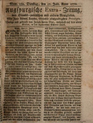 Augsburgische Ordinari Postzeitung von Staats-, gelehrten, historisch- u. ökonomischen Neuigkeiten (Augsburger Postzeitung) Dienstag 17. Juli 1770