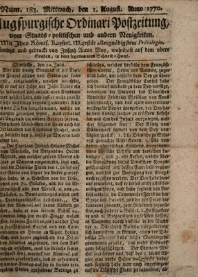 Augsburgische Ordinari Postzeitung von Staats-, gelehrten, historisch- u. ökonomischen Neuigkeiten (Augsburger Postzeitung) Mittwoch 1. August 1770