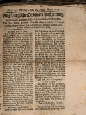 Augsburgische Ordinari Postzeitung von Staats-, gelehrten, historisch- u. ökonomischen Neuigkeiten (Augsburger Postzeitung) Montag 18. Juli 1774