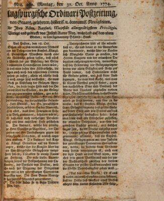 Augsburgische Ordinari Postzeitung von Staats-, gelehrten, historisch- u. ökonomischen Neuigkeiten (Augsburger Postzeitung) Montag 31. Oktober 1774