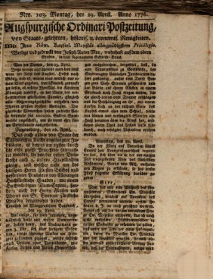 Augsburgische Ordinari Postzeitung von Staats-, gelehrten, historisch- u. ökonomischen Neuigkeiten (Augsburger Postzeitung) Montag 29. April 1776