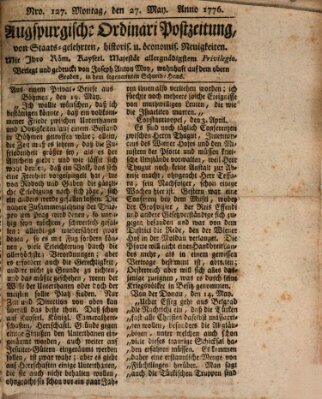 Augsburgische Ordinari Postzeitung von Staats-, gelehrten, historisch- u. ökonomischen Neuigkeiten (Augsburger Postzeitung) Montag 27. Mai 1776