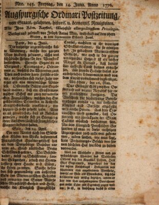 Augsburgische Ordinari Postzeitung von Staats-, gelehrten, historisch- u. ökonomischen Neuigkeiten (Augsburger Postzeitung) Freitag 14. Juni 1776