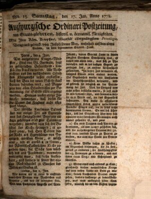 Augsburgische Ordinari Postzeitung von Staats-, gelehrten, historisch- u. ökonomischen Neuigkeiten (Augsburger Postzeitung) Samstag 17. Januar 1778