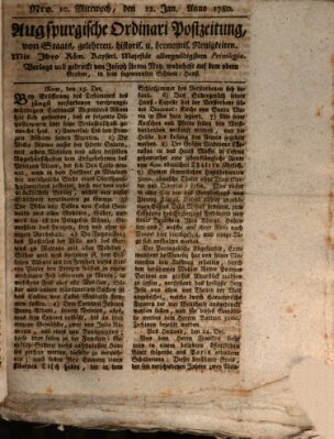 Augsburgische Ordinari Postzeitung von Staats-, gelehrten, historisch- u. ökonomischen Neuigkeiten (Augsburger Postzeitung) Mittwoch 12. Januar 1780