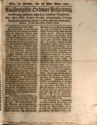 Augsburgische Ordinari Postzeitung von Staats-, gelehrten, historisch- u. ökonomischen Neuigkeiten (Augsburger Postzeitung) Freitag 18. Februar 1780