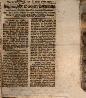 Augsburgische Ordinari Postzeitung von Staats-, gelehrten, historisch- u. ökonomischen Neuigkeiten (Augsburger Postzeitung) Mittwoch 12. April 1780