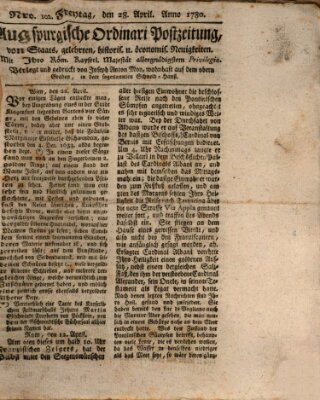 Augsburgische Ordinari Postzeitung von Staats-, gelehrten, historisch- u. ökonomischen Neuigkeiten (Augsburger Postzeitung) Freitag 28. April 1780