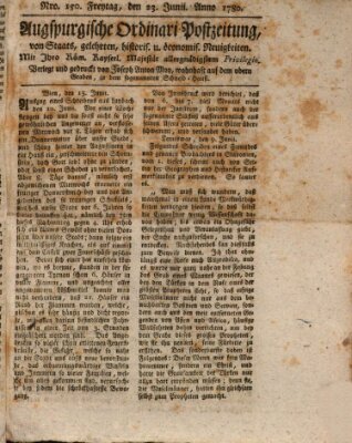 Augsburgische Ordinari Postzeitung von Staats-, gelehrten, historisch- u. ökonomischen Neuigkeiten (Augsburger Postzeitung) Freitag 23. Juni 1780