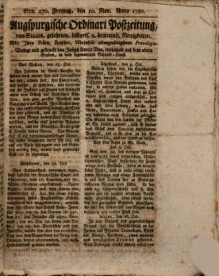 Augsburgische Ordinari Postzeitung von Staats-, gelehrten, historisch- u. ökonomischen Neuigkeiten (Augsburger Postzeitung) Freitag 10. November 1780