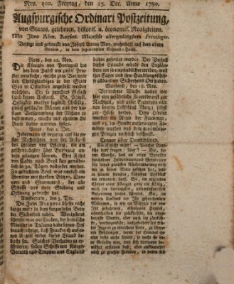 Augsburgische Ordinari Postzeitung von Staats-, gelehrten, historisch- u. ökonomischen Neuigkeiten (Augsburger Postzeitung) Freitag 15. Dezember 1780