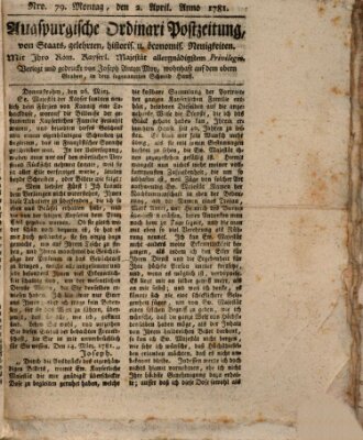 Augsburgische Ordinari Postzeitung von Staats-, gelehrten, historisch- u. ökonomischen Neuigkeiten (Augsburger Postzeitung) Montag 2. April 1781