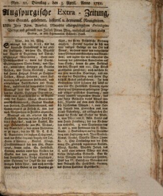 Augsburgische Ordinari Postzeitung von Staats-, gelehrten, historisch- u. ökonomischen Neuigkeiten (Augsburger Postzeitung) Dienstag 3. April 1781