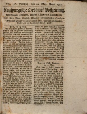 Augsburgische Ordinari Postzeitung von Staats-, gelehrten, historisch- u. ökonomischen Neuigkeiten (Augsburger Postzeitung) Samstag 26. Mai 1781