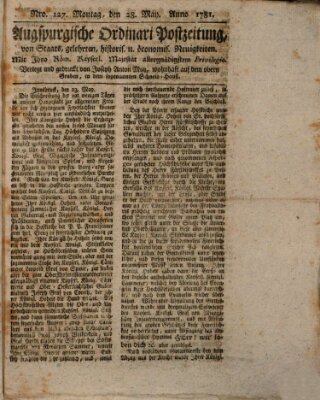 Augsburgische Ordinari Postzeitung von Staats-, gelehrten, historisch- u. ökonomischen Neuigkeiten (Augsburger Postzeitung) Montag 28. Mai 1781