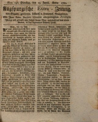 Augsburgische Ordinari Postzeitung von Staats-, gelehrten, historisch- u. ökonomischen Neuigkeiten (Augsburger Postzeitung) Dienstag 19. Juni 1781