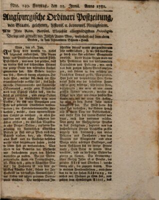 Augsburgische Ordinari Postzeitung von Staats-, gelehrten, historisch- u. ökonomischen Neuigkeiten (Augsburger Postzeitung) Freitag 22. Juni 1781