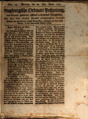 Augsburgische Ordinari Postzeitung von Staats-, gelehrten, historisch- u. ökonomischen Neuigkeiten (Augsburger Postzeitung) Montag 28. Januar 1782