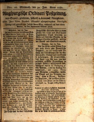 Augsburgische Ordinari Postzeitung von Staats-, gelehrten, historisch- u. ökonomischen Neuigkeiten (Augsburger Postzeitung) Mittwoch 30. Januar 1782