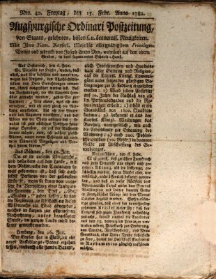 Augsburgische Ordinari Postzeitung von Staats-, gelehrten, historisch- u. ökonomischen Neuigkeiten (Augsburger Postzeitung) Freitag 15. Februar 1782