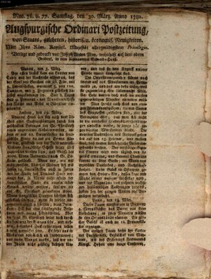 Augsburgische Ordinari Postzeitung von Staats-, gelehrten, historisch- u. ökonomischen Neuigkeiten (Augsburger Postzeitung) Samstag 30. März 1782