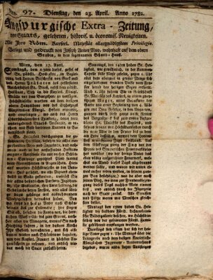 Augsburgische Ordinari Postzeitung von Staats-, gelehrten, historisch- u. ökonomischen Neuigkeiten (Augsburger Postzeitung) Dienstag 23. April 1782