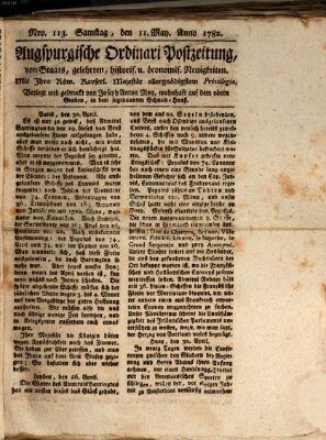 Augsburgische Ordinari Postzeitung von Staats-, gelehrten, historisch- u. ökonomischen Neuigkeiten (Augsburger Postzeitung) Samstag 11. Mai 1782