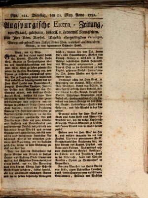 Augsburgische Ordinari Postzeitung von Staats-, gelehrten, historisch- u. ökonomischen Neuigkeiten (Augsburger Postzeitung) Dienstag 21. Mai 1782