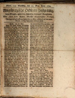 Augsburgische Ordinari Postzeitung von Staats-, gelehrten, historisch- u. ökonomischen Neuigkeiten (Augsburger Postzeitung) Samstag 25. Mai 1782