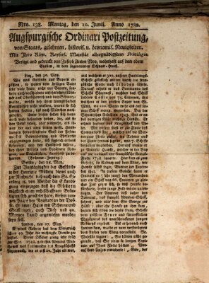 Augsburgische Ordinari Postzeitung von Staats-, gelehrten, historisch- u. ökonomischen Neuigkeiten (Augsburger Postzeitung) Montag 10. Juni 1782