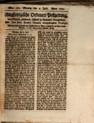 Augsburgische Ordinari Postzeitung von Staats-, gelehrten, historisch- u. ökonomischen Neuigkeiten (Augsburger Postzeitung) Montag 8. Juli 1782