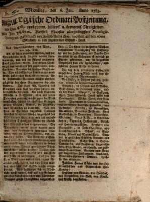 Augsburgische Ordinari Postzeitung von Staats-, gelehrten, historisch- u. ökonomischen Neuigkeiten (Augsburger Postzeitung) Montag 6. Januar 1783