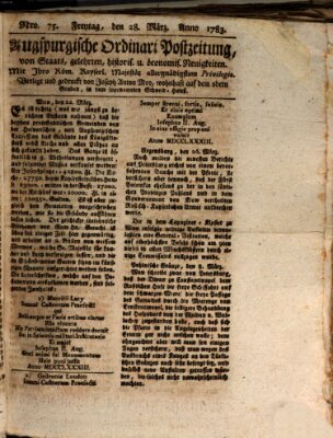 Augsburgische Ordinari Postzeitung von Staats-, gelehrten, historisch- u. ökonomischen Neuigkeiten (Augsburger Postzeitung) Freitag 28. März 1783