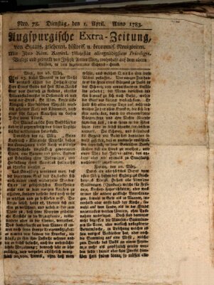 Augsburgische Ordinari Postzeitung von Staats-, gelehrten, historisch- u. ökonomischen Neuigkeiten (Augsburger Postzeitung) Dienstag 1. April 1783