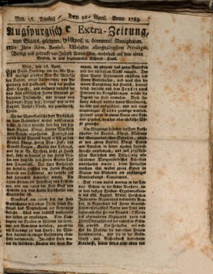 Augsburgische Ordinari Postzeitung von Staats-, gelehrten, historisch- u. ökonomischen Neuigkeiten (Augsburger Postzeitung) Dienstag 22. April 1783