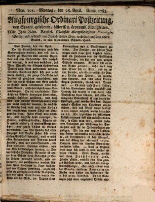 Augsburgische Ordinari Postzeitung von Staats-, gelehrten, historisch- u. ökonomischen Neuigkeiten (Augsburger Postzeitung) Montag 28. April 1783