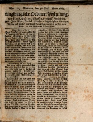 Augsburgische Ordinari Postzeitung von Staats-, gelehrten, historisch- u. ökonomischen Neuigkeiten (Augsburger Postzeitung) Mittwoch 30. April 1783