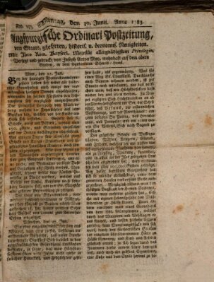 Augsburgische Ordinari Postzeitung von Staats-, gelehrten, historisch- u. ökonomischen Neuigkeiten (Augsburger Postzeitung) Montag 30. Juni 1783