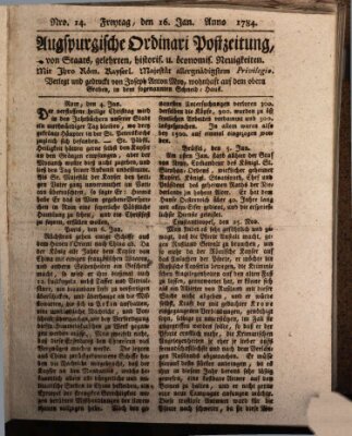 Augsburgische Ordinari Postzeitung von Staats-, gelehrten, historisch- u. ökonomischen Neuigkeiten (Augsburger Postzeitung) Freitag 16. Januar 1784