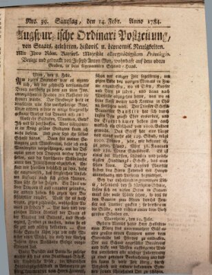 Augsburgische Ordinari Postzeitung von Staats-, gelehrten, historisch- u. ökonomischen Neuigkeiten (Augsburger Postzeitung) Samstag 14. Februar 1784