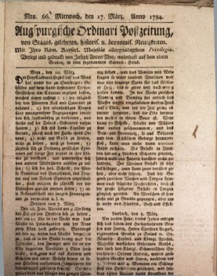 Augsburgische Ordinari Postzeitung von Staats-, gelehrten, historisch- u. ökonomischen Neuigkeiten (Augsburger Postzeitung) Mittwoch 17. März 1784