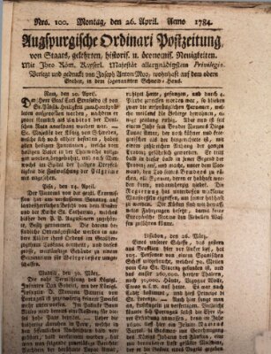 Augsburgische Ordinari Postzeitung von Staats-, gelehrten, historisch- u. ökonomischen Neuigkeiten (Augsburger Postzeitung) Montag 26. April 1784