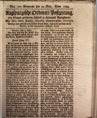 Augsburgische Ordinari Postzeitung von Staats-, gelehrten, historisch- u. ökonomischen Neuigkeiten (Augsburger Postzeitung) Mittwoch 19. Mai 1784