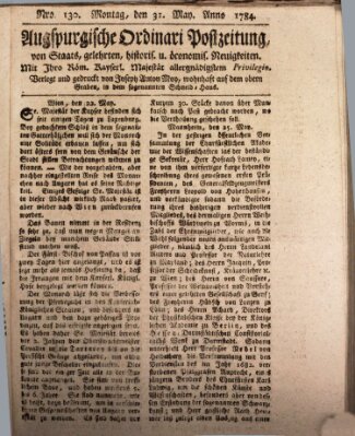 Augsburgische Ordinari Postzeitung von Staats-, gelehrten, historisch- u. ökonomischen Neuigkeiten (Augsburger Postzeitung) Montag 31. Mai 1784