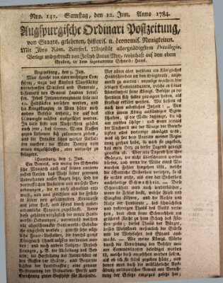 Augsburgische Ordinari Postzeitung von Staats-, gelehrten, historisch- u. ökonomischen Neuigkeiten (Augsburger Postzeitung) Samstag 12. Juni 1784