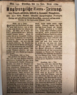 Augsburgische Ordinari Postzeitung von Staats-, gelehrten, historisch- u. ökonomischen Neuigkeiten (Augsburger Postzeitung) Dienstag 15. Juni 1784