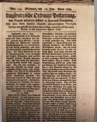 Augsburgische Ordinari Postzeitung von Staats-, gelehrten, historisch- u. ökonomischen Neuigkeiten (Augsburger Postzeitung) Mittwoch 16. Juni 1784