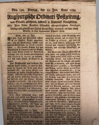 Augsburgische Ordinari Postzeitung von Staats-, gelehrten, historisch- u. ökonomischen Neuigkeiten (Augsburger Postzeitung) Freitag 25. Juni 1784